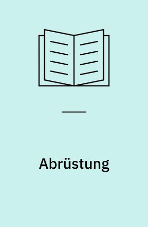 Abrüstung : politische Voraussetzungen, sozioökonomische Folgen, Aufgaben der Wissenschaftler