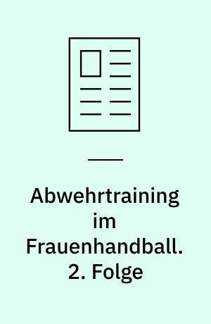 Abwehrtraining im Frauenhandball. 2. Folge