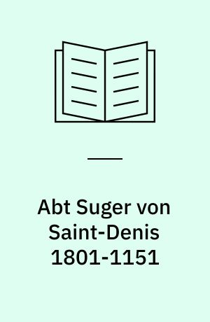 Abt Suger von Saint-Denis 1801-1151