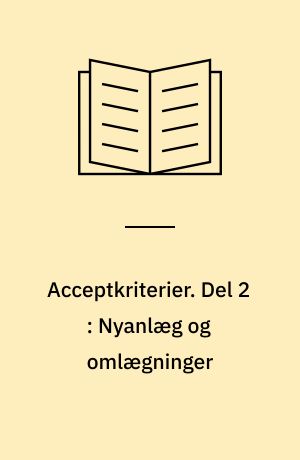 Acceptkriterier : retningslinier for vurdering af nye og fornyede afløbsledninger ved hjælp af TV-inspektion. Del 2 : Nyanlæg og omlægninger