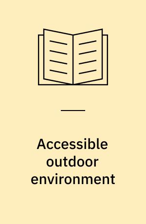 Accessible outdoor environment : direction on planning and design for accessibility for all