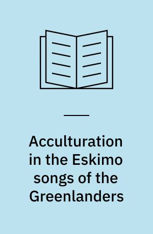 Acculturation in the Eskimo songs of the Greenlanders