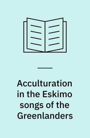 Acculturation in the Eskimo songs of the Greenlanders