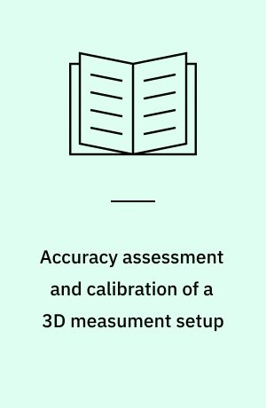 Accuracy assessment and calibration of a 3D measument setup