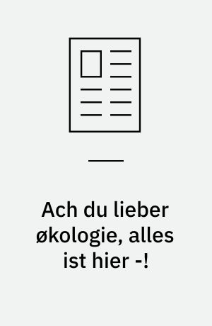 Ach du lieber økologie, alles ist hier -! : en labyrintisk introduktion til økosofisk etik