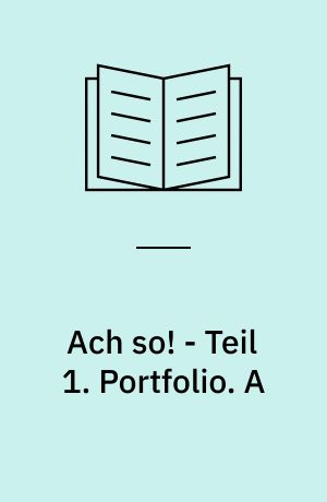 Ach so! - Teil 1. Portfolio. A