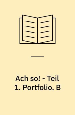 Ach so! - Teil 1. Portfolio. B