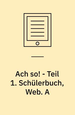 Ach so! - Teil 1. Schülerbuch, Web. A