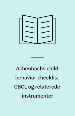 Achenbachs child behavior checklist CBCL og relaterede instrumenter