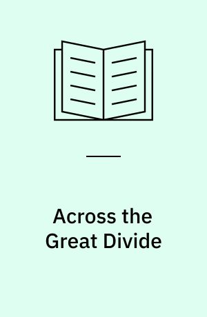 Across the Great Divide : journeys in history and anthropology : selectedessays, 1979-1994