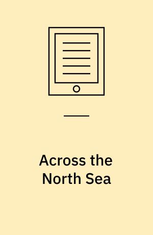 Across the North Sea : later historical archaeology in Britain and Denmark, c. 1500-2000 AD