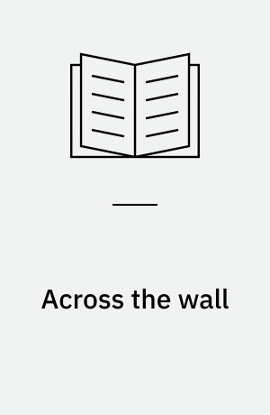 Across the wall : narratives of Israeli-Palestinian history