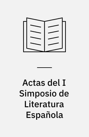 Actas del I Simposio de Literatura Española : Salamanca, del 7 al 11 de mayo de 1979
