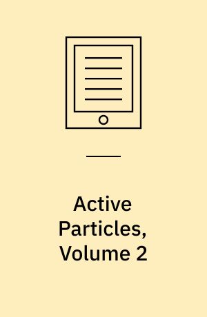 Active Particles, Volume 2 : Advances in Theory, Models, and Applications