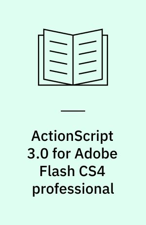 ActionScript 3.0 for Adobe Flash CS4 professional