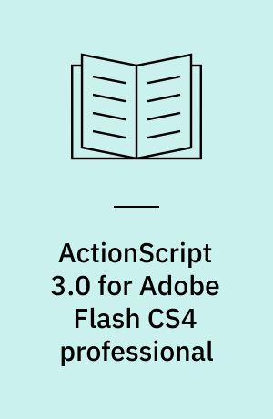 ActionScript 3.0 for Adobe Flash CS4 professional