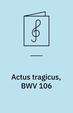 Actus tragicus, BWV 106 : kantate nr. 106