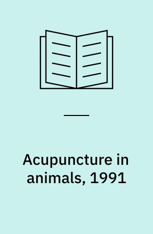 Acupuncture in animals, 1991 : in conjunction with the Australian Veterinary Acupuncture Association : venue: Stephen Roberts Lecture Theatre