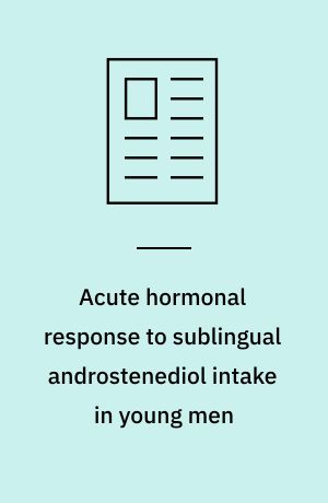 Acute hormonal response to sublingual androstenediol intake in young men