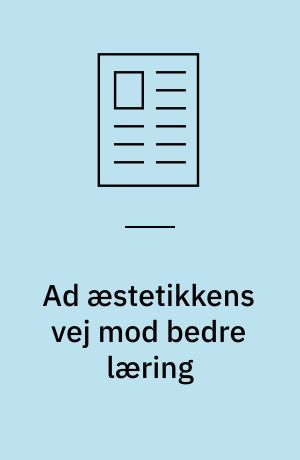 Ad æstetikkens vej mod bedre læring