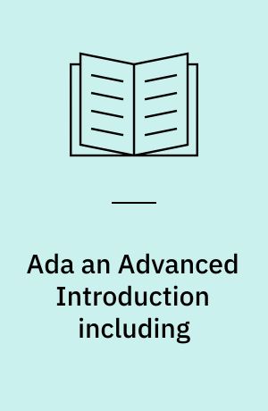 Ada an Advanced Introduction including : Reference Manual for the Ada Programming Language