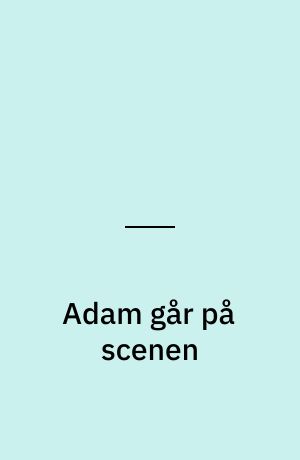 Adam går på scenen