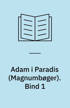 Adam i Paradis. Bind 1 (Stor skrift)