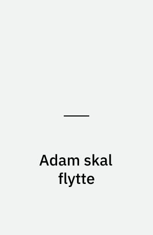 Adam skal flytte