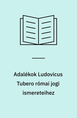 Adalékok Ludovicus Tubero római jogi ismereteihez