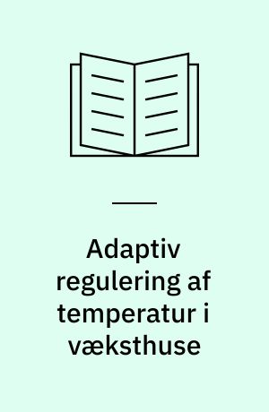 Adaptiv regulering af temperatur i væksthuse