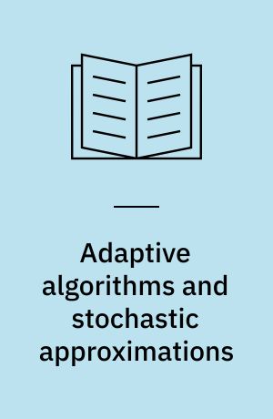 Adaptive algorithms and stochastic approximations