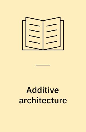 Additive architecture