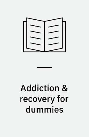 Addiction & recovery for dummies