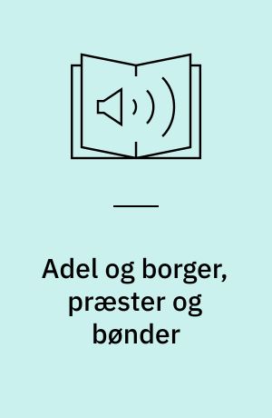 Adel og borger, præster og bønder
