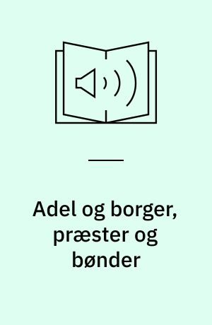 Adel og borger, præster og bønder