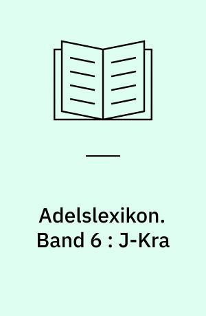 Adelslexikon. Band 6 : J-Kra