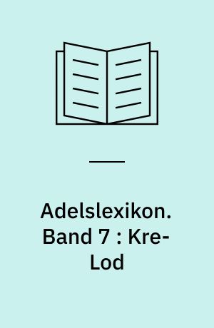 Adelslexikon. Band 7 : Kre-Lod