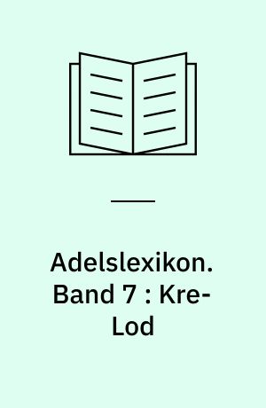 Adelslexikon. Band 7 : Kre-Lod