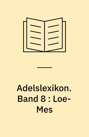 Adelslexikon. Band 8 : Loe-Mes