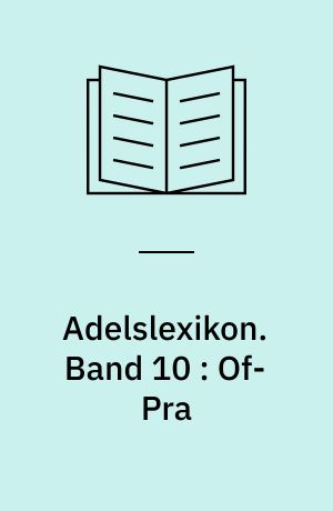 Adelslexikon. Band 10 : Of-Pra