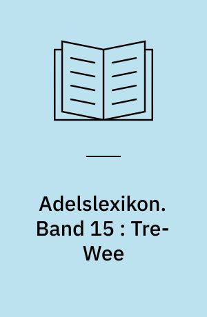 Adelslexikon. Band 15 : Tre-Wee