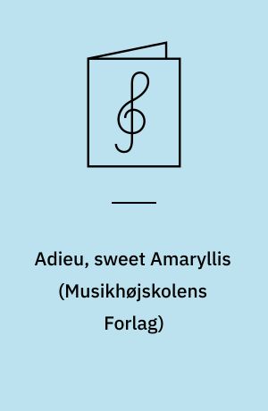 Adieu, sweet Amaryllis