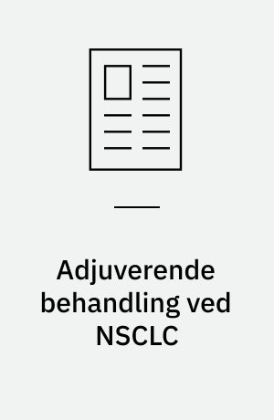 Adjuverende behandling ved NSCLC