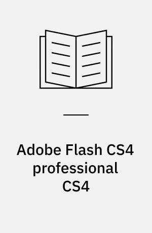 Adobe Flash CS4 Professional : classroom in a book