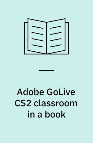 Adobe GoLive CS2 classroom in a book