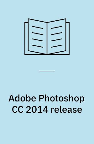 Adobe Photoshop CC 2014 release : classroom in a book
