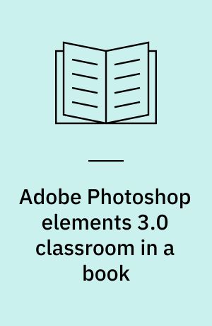 Adobe Photoshop elements 3.0 classroom in a book: Adobe Premiere Elements