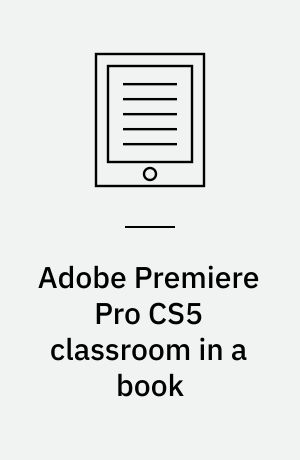 Adobe Premiere Pro CS5 classroom in a book