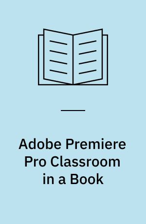 Adobe Premiere Pro Classroom in a Book