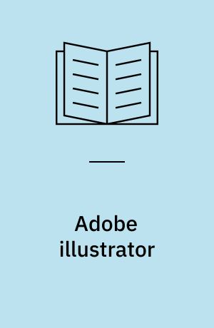 Adobe illustrator : for Macintosh : the official training workbook for the Adobe certification program as developed by the staff of Adobe Systems Incorporated